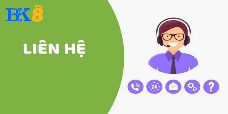 Một số điều cần phải lưu ý trước khi liên hệ BK8